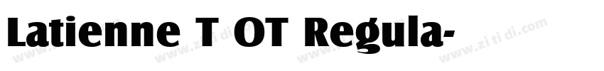 Latienne T OT Regula字体转换 Latienne T OT Regula字体转换